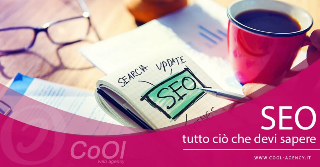 Seo Cos Tutto Ci Che Devi Sapere Sulla Seo Cool Web Agency